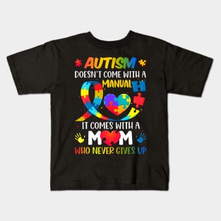 Autism Mom Doesn't Come With A Manual Women Autism Awareness Kids T-Shirt